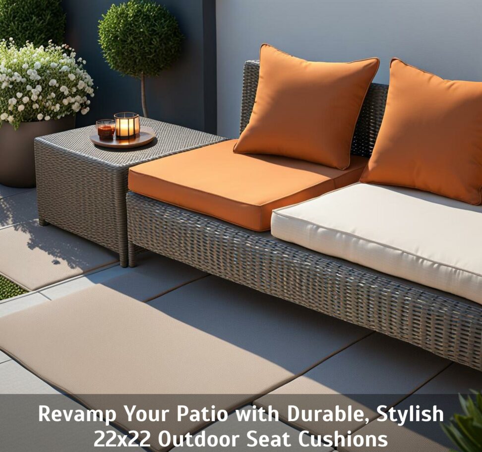 Revamp Your Patio with Durable, Stylish 22x22 Outdoor Seat Cushions ...