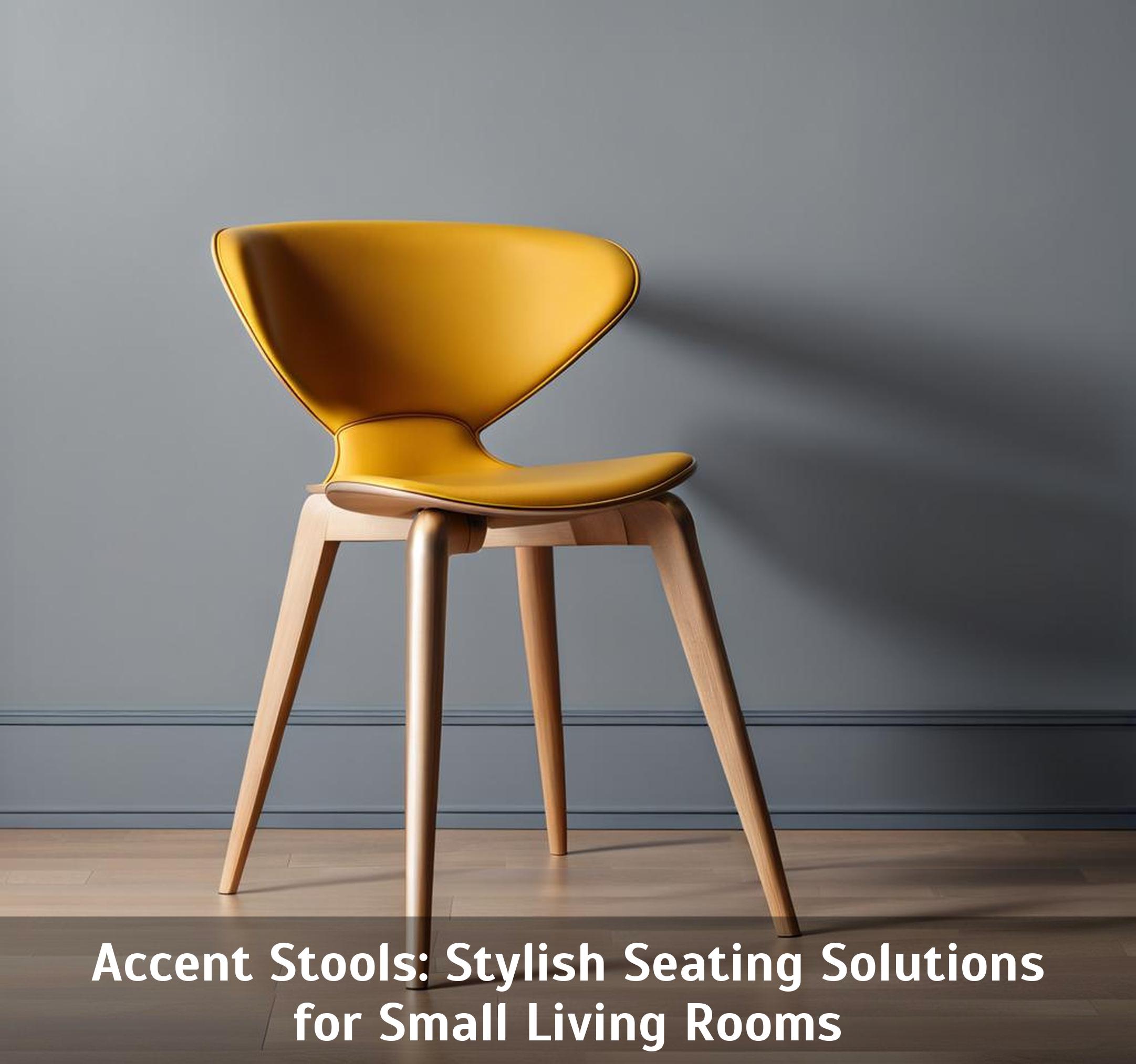 Accent Stools: Stylish Seating Solutions for Small Living Rooms ...