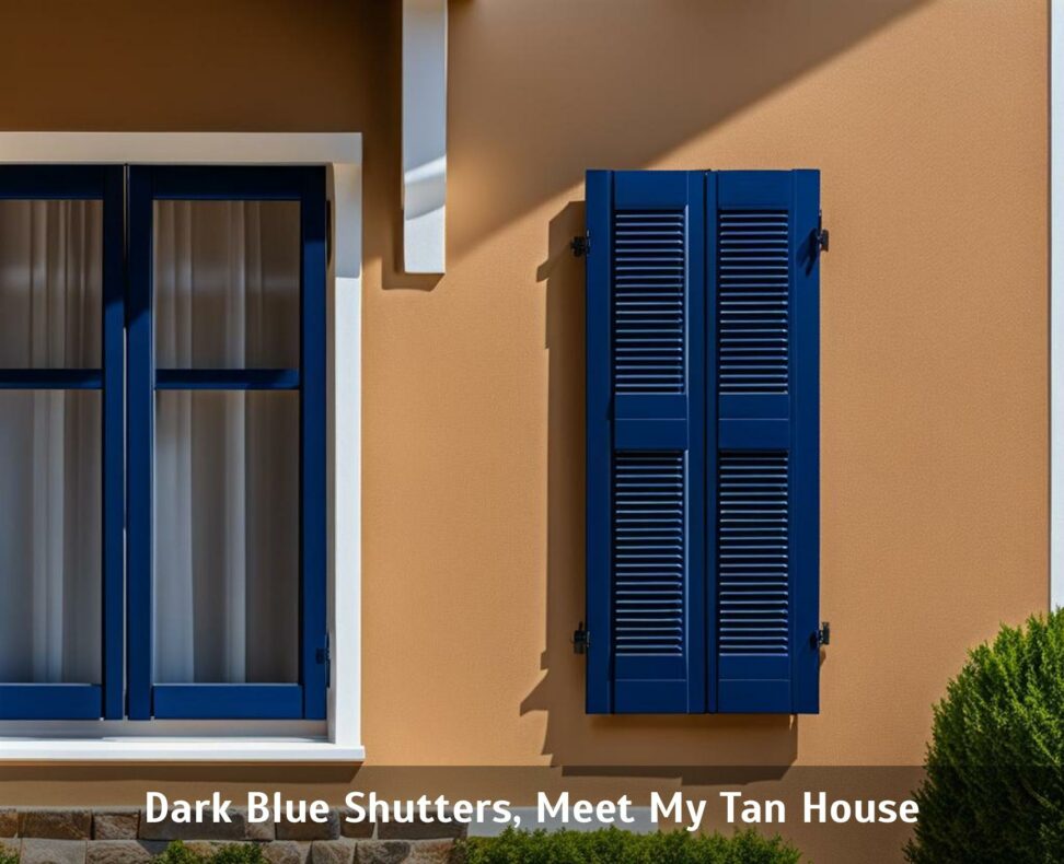 Dark Blue Shutters, Meet My Tan House - Corley Designs